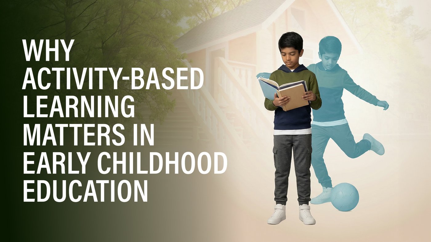Why Activity-Based Learning Matters in Early Childhood Education
